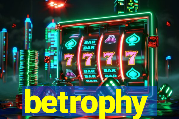 betrophy