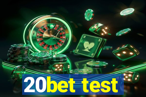 20bet test