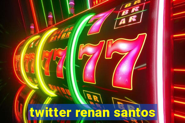 twitter renan santos