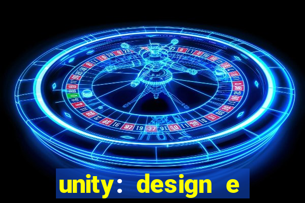 unity: design e desenvolvimento de jogos pdf