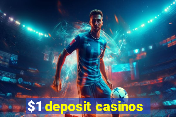 $1 deposit casinos