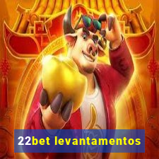 22bet levantamentos