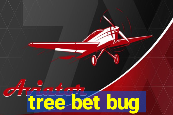 tree bet bug