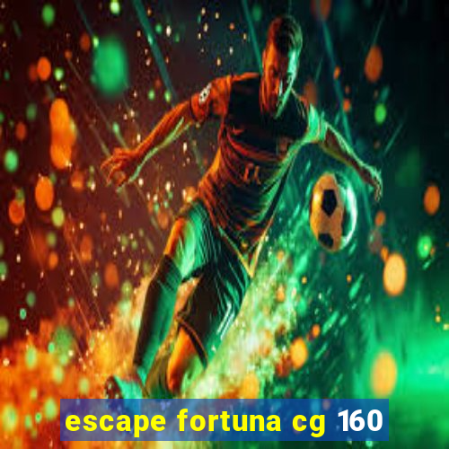 escape fortuna cg 160