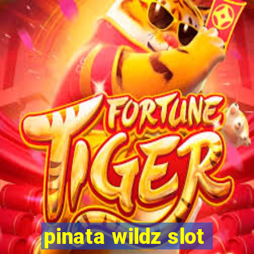 pinata wildz slot