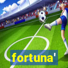 fortuna'