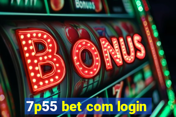 7p55 bet com login