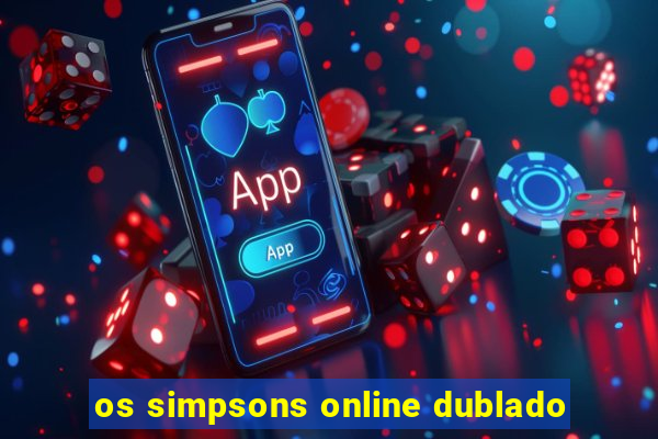 os simpsons online dublado