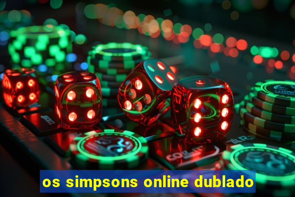 os simpsons online dublado