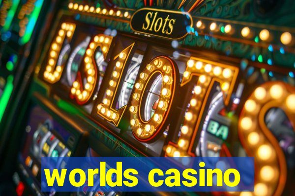 worlds casino