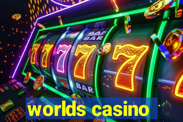 worlds casino