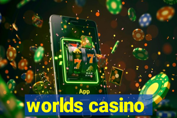 worlds casino