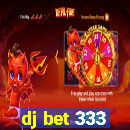 dj bet 333