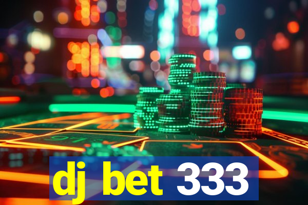 dj bet 333