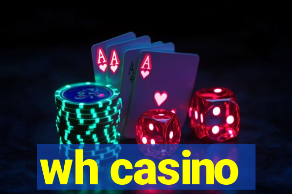 wh casino