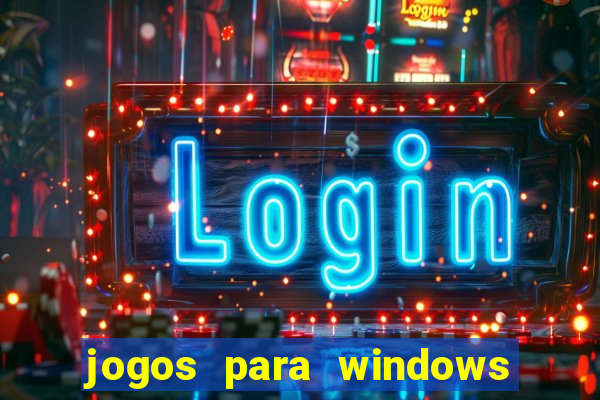 jogos para windows 7 gratis