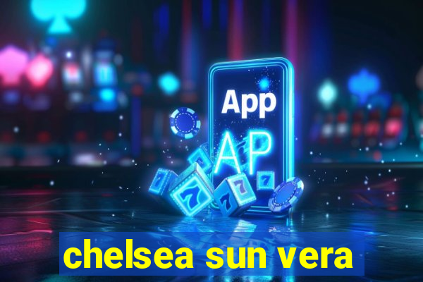 chelsea sun vera