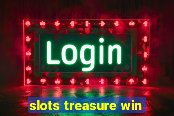 slots treasure win