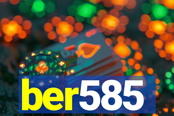 ber585