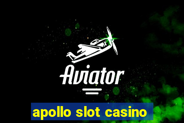 apollo slot casino