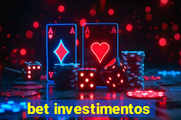 bet investimentos