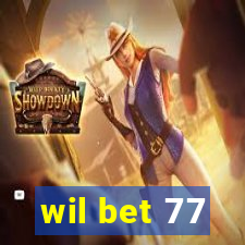 wil bet 77