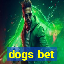 dogs bet