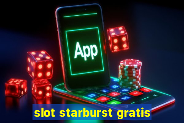 slot starburst gratis