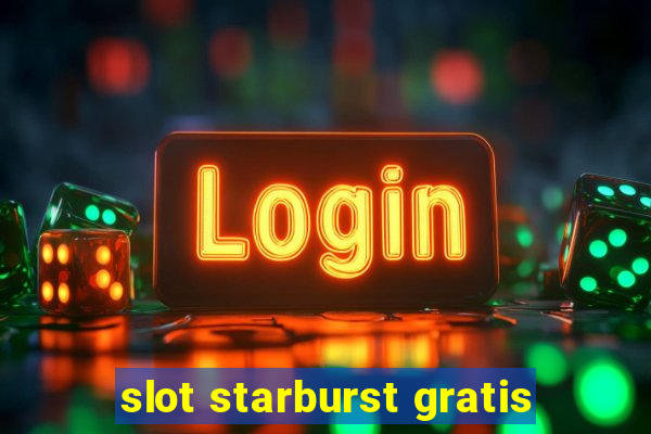 slot starburst gratis