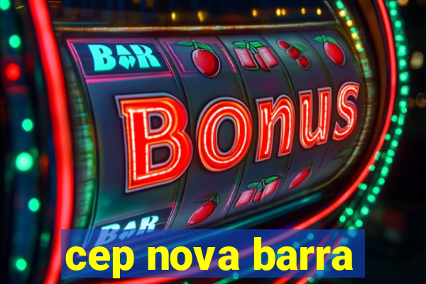 cep nova barra