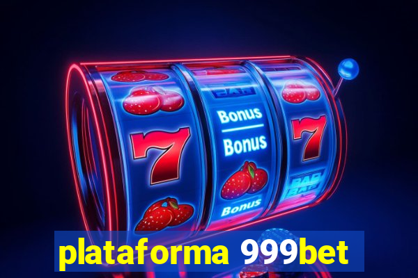 plataforma 999bet