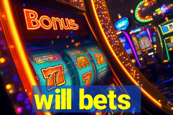 will bets