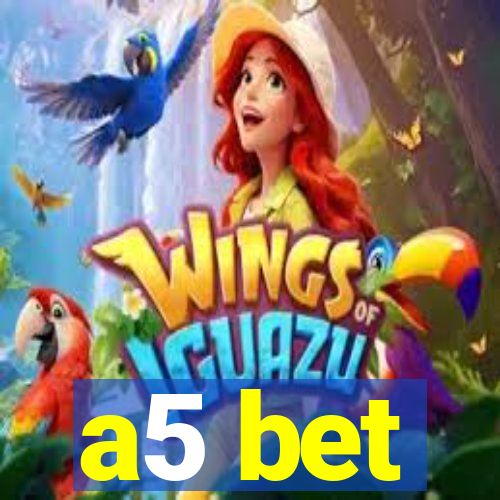 a5 bet