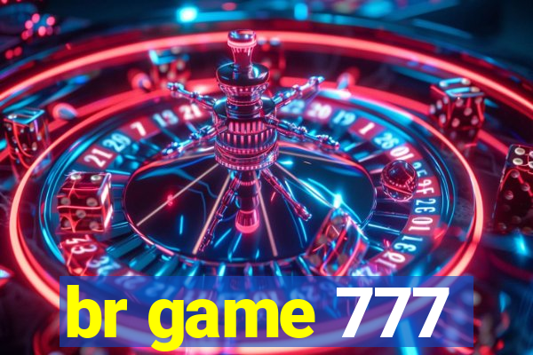 br game 777