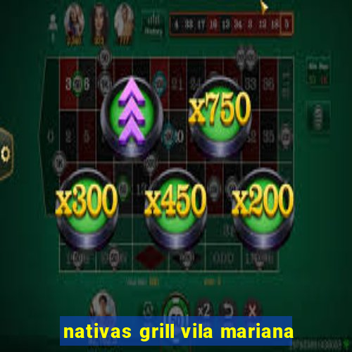 nativas grill vila mariana