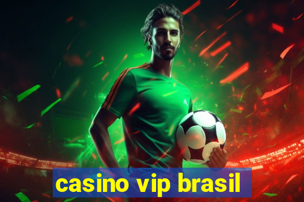 casino vip brasil