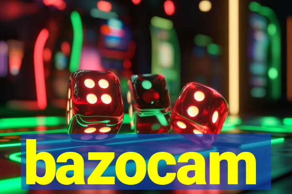 bazocam