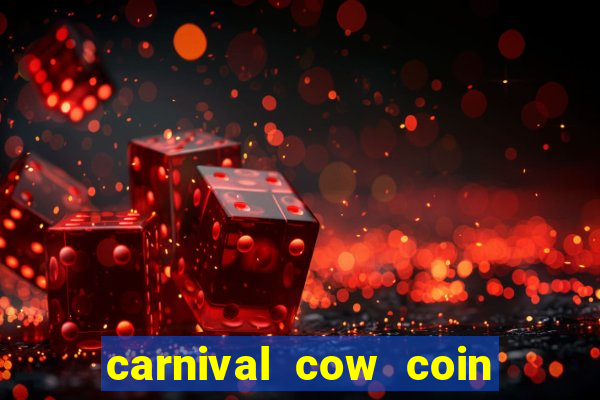 carnival cow coin combo slot