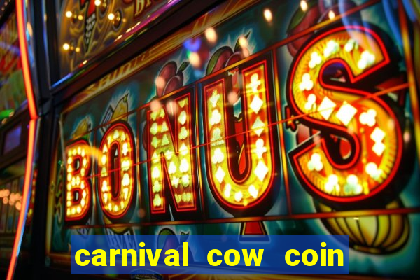 carnival cow coin combo slot