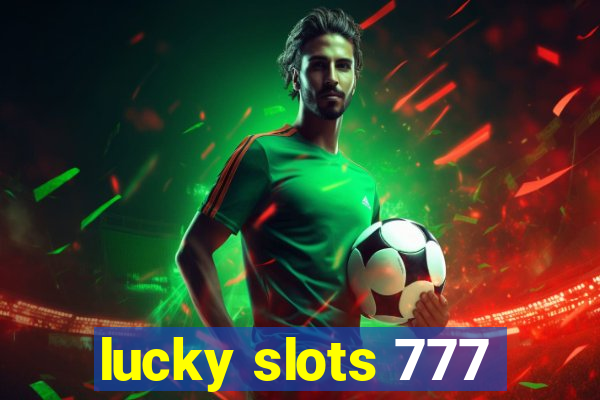 lucky slots 777