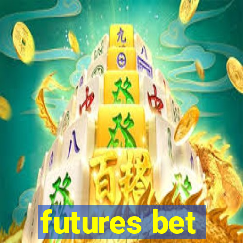 futures bet