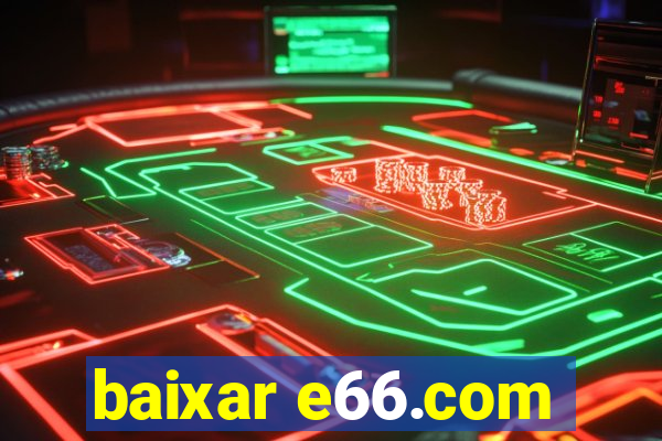 baixar e66.com