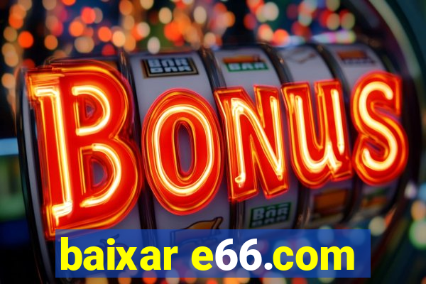 baixar e66.com