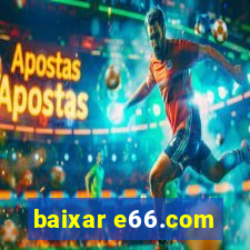 baixar e66.com