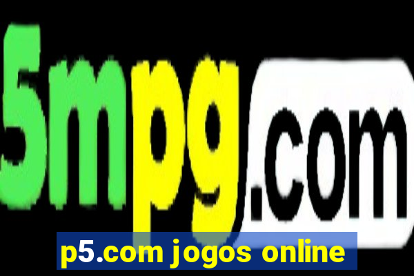 p5.com jogos online