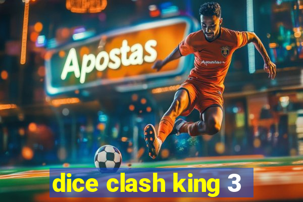 dice clash king 3