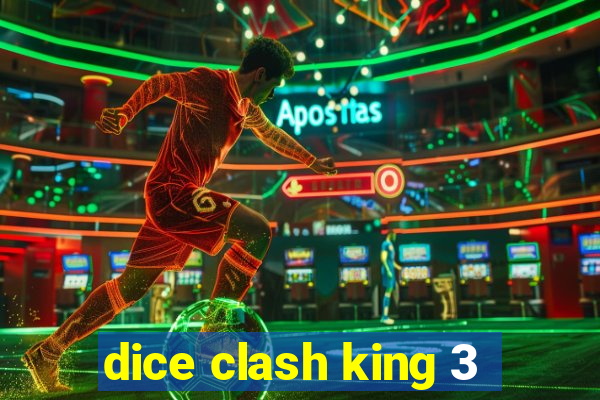 dice clash king 3