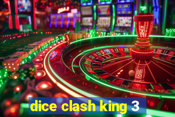 dice clash king 3