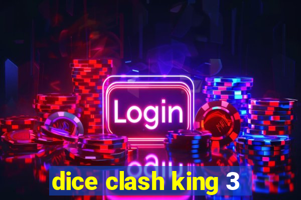 dice clash king 3