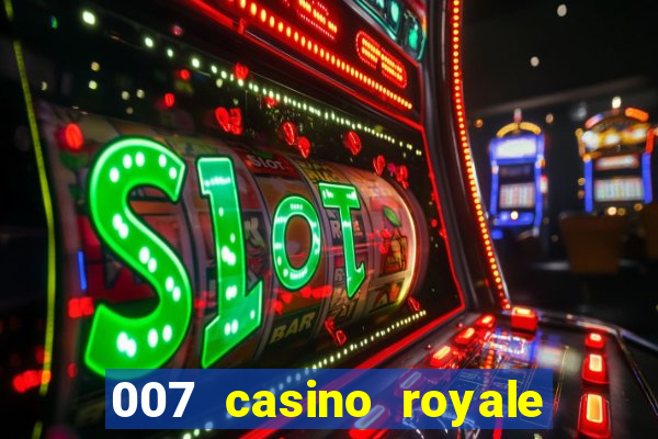 007 casino royale completo dublado